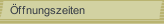 Öffnungszeiten